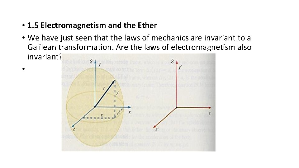  • 1. 5 Electromagnetism and the Ether • We have just seen that