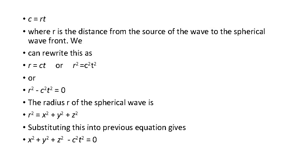  • c = rt • where r is the distance from the source