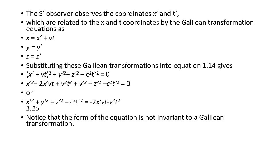  • The S’ observer observes the coordinates x’ and t’, • which are