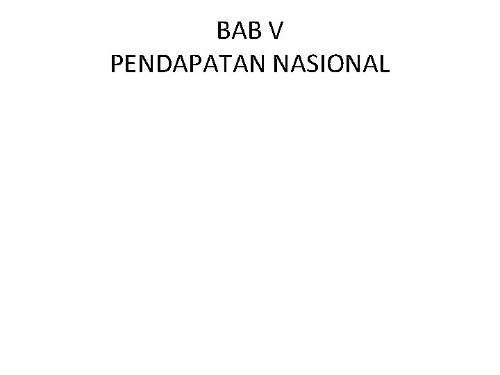 BAB V PENDAPATAN NASIONAL 