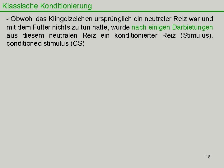 Klassische Konditionierung - Obwohl das Klingelzeichen ursprünglich ein neutraler Reiz war und mit dem