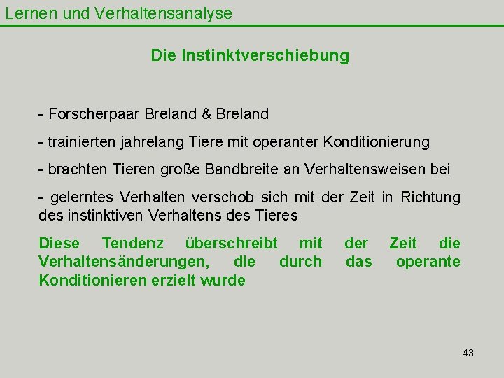 Lernen und Verhaltensanalyse Die Instinktverschiebung - Forscherpaar Breland & Breland - trainierten jahrelang Tiere