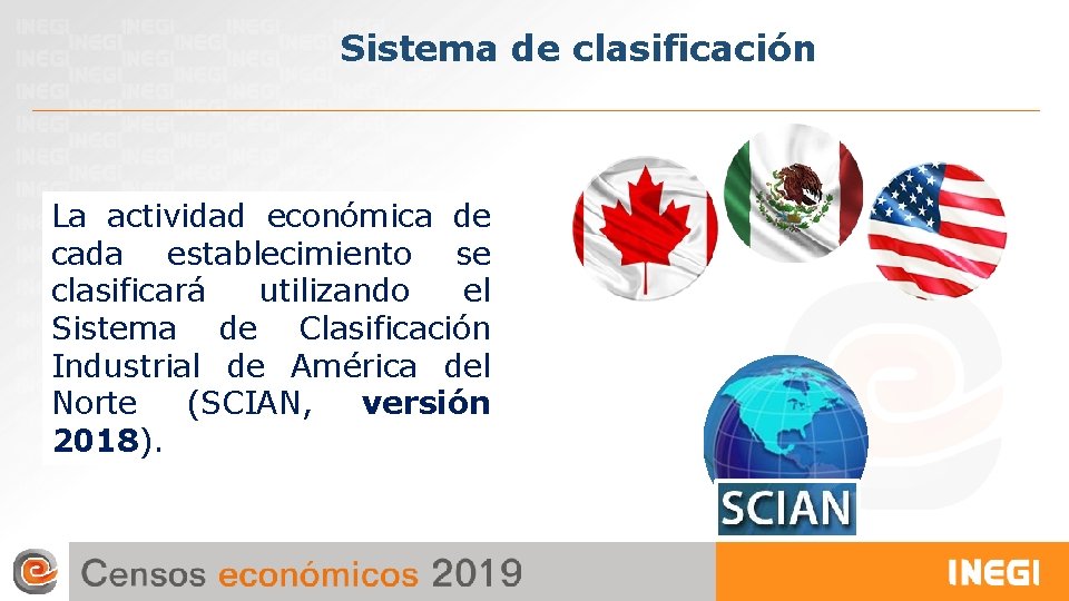Sistema de clasificación La actividad económica de cada establecimiento se clasificará utilizando el Sistema Sistema de clasificación La actividad económica de cada establecimiento se clasificará utilizando el Sistema