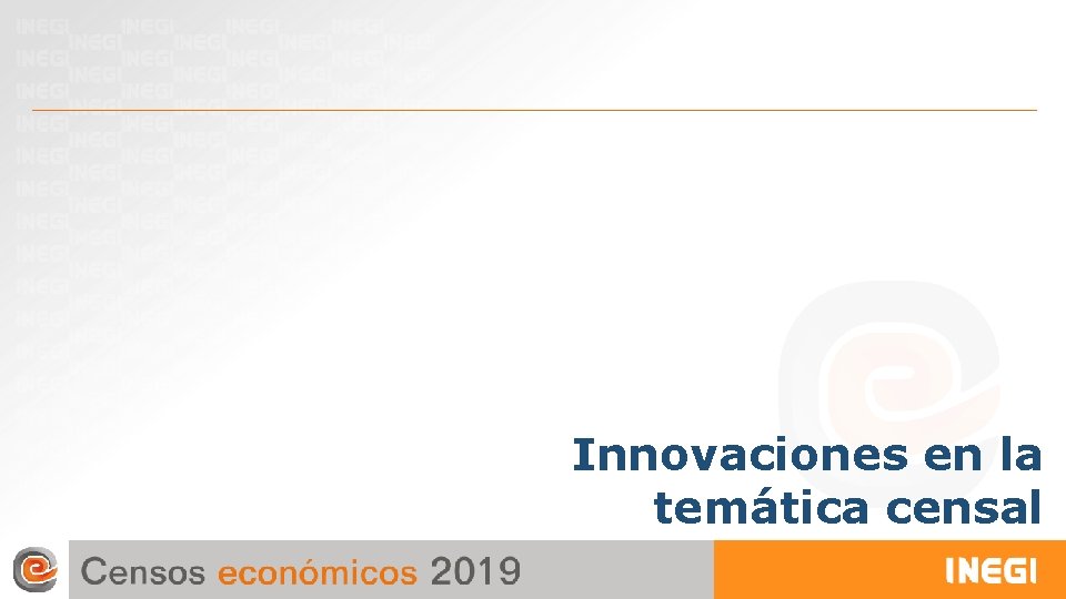 Innovaciones en la temática censal Innovaciones en la temática censal