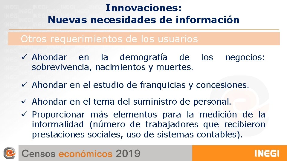 Innovaciones: Nuevas necesidades de información Otros requerimientos de los usuarios ü Ahondar en la Innovaciones: Nuevas necesidades de información Otros requerimientos de los usuarios ü Ahondar en la
