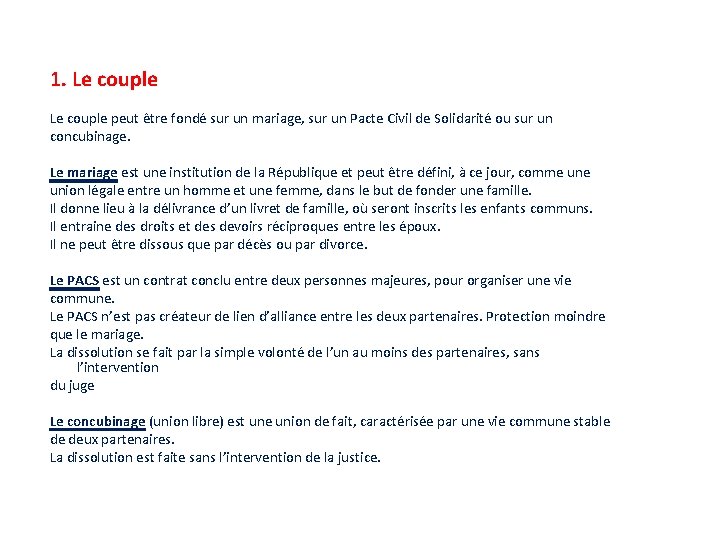 1. Le couple peut être fondé sur un mariage, sur un Pacte Civil de