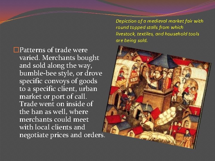  Depiction of a medieval market fair with round topped stalls from which livestock,