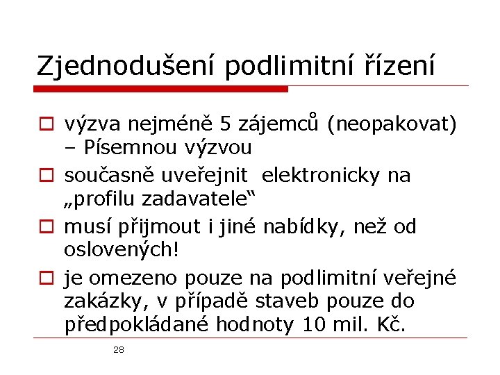 Zjednodušení podlimitní řízení o výzva nejméně 5 zájemců (neopakovat) – Písemnou výzvou o současně