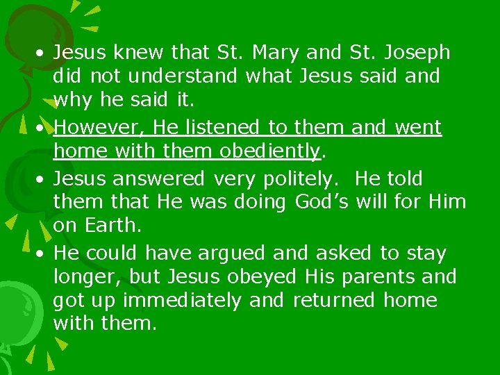  • Jesus knew that St. Mary and St. Joseph did not understand what