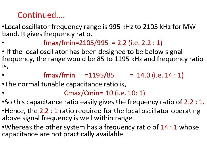 Continued…. • Local oscillator frequency range is 995 k. Hz to 2105 k. Hz