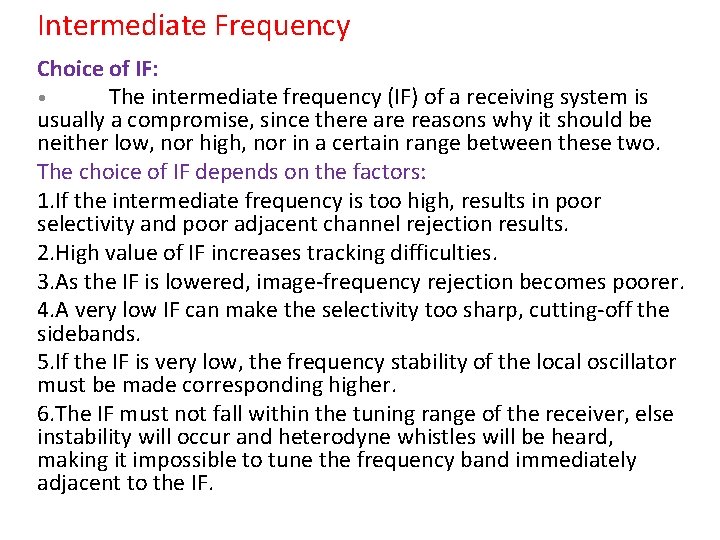 Intermediate Frequency Choice of IF: The intermediate frequency (IF) of a receiving system is