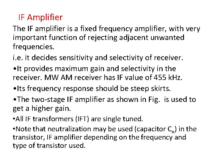 IF Amplifier The IF amplifier is a fixed frequency amplifier, with very important function