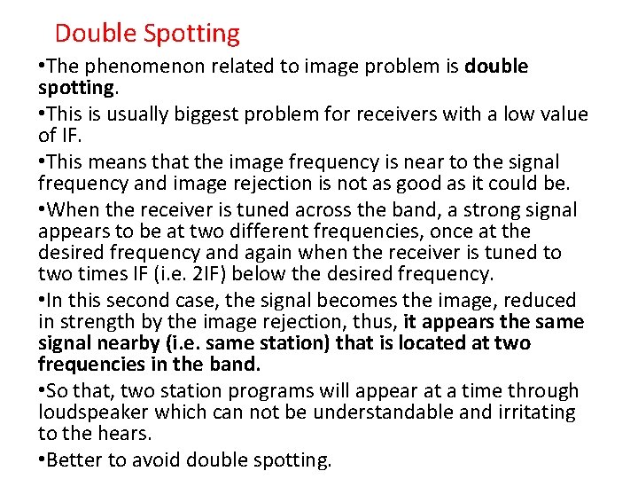 Double Spotting • The phenomenon related to image problem is double spotting. • This
