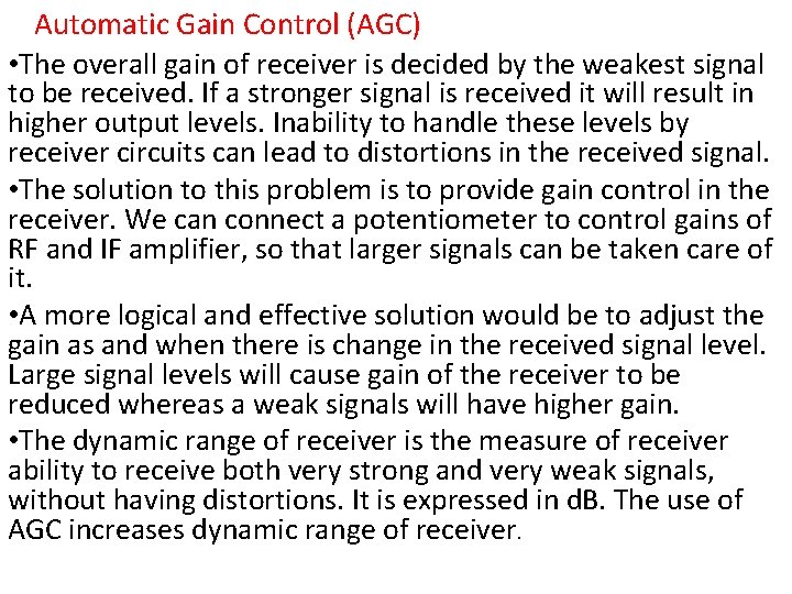 Automatic Gain Control (AGC) • The overall gain of receiver is decided by the