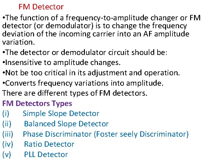 FM Detector • The function of a frequency-to-amplitude changer or FM detector (or demodulator) FM Detector • The function of a frequency-to-amplitude changer or FM detector (or demodulator)