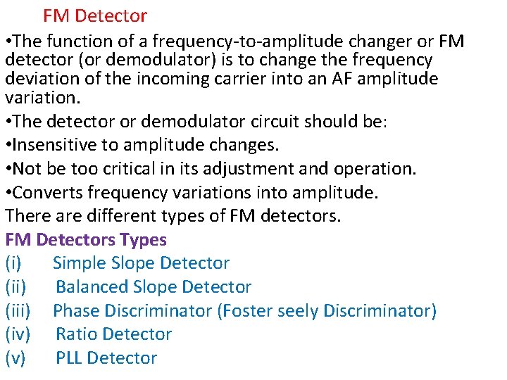 FM Detector • The function of a frequency-to-amplitude changer or FM detector (or demodulator)