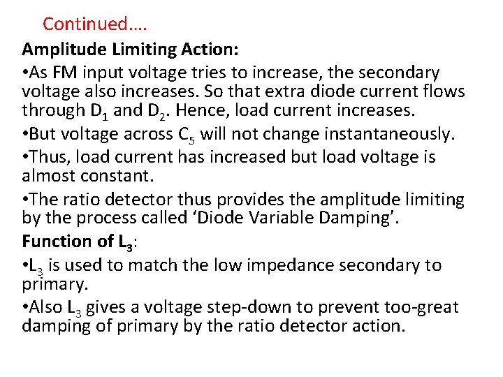 Continued…. Amplitude Limiting Action: • As FM input voltage tries to increase, the secondary