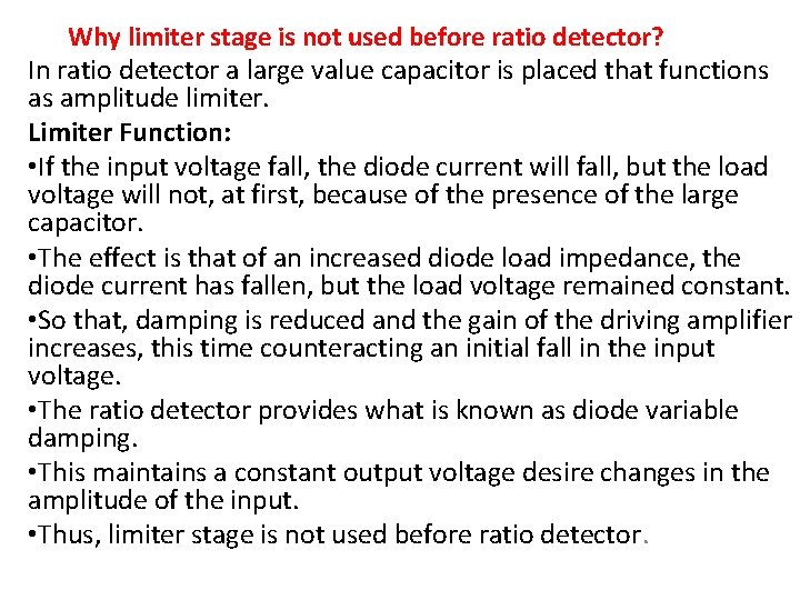 Why limiter stage is not used before ratio detector? In ratio detector a large