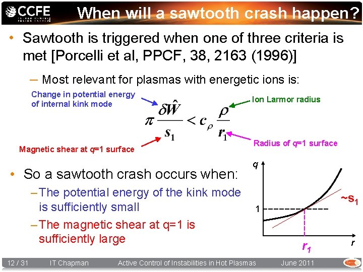 When will a sawtooth crash happen? • Sawtooth is triggered when one of three