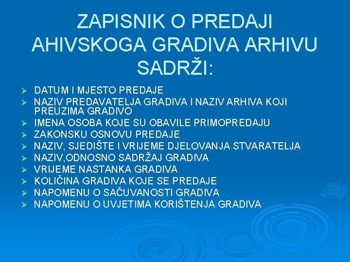 ZAPISNIK O PREDAJI AHIVSKOGA GRADIVA ARHIVU SADRŽI: Ø Ø Ø Ø Ø DATUM I ZAPISNIK O PREDAJI AHIVSKOGA GRADIVA ARHIVU SADRŽI: Ø Ø Ø Ø Ø DATUM I