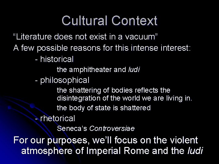 Cultural Context “Literature does not exist in a vacuum” A few possible reasons for