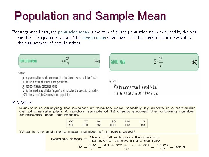 Population and Sample Mean For ungrouped data, the population mean is the sum of