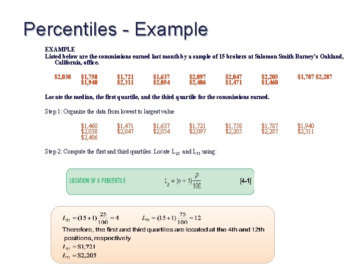 Percentiles - Example EXAMPLE Listed below are the commissions earned last month by a