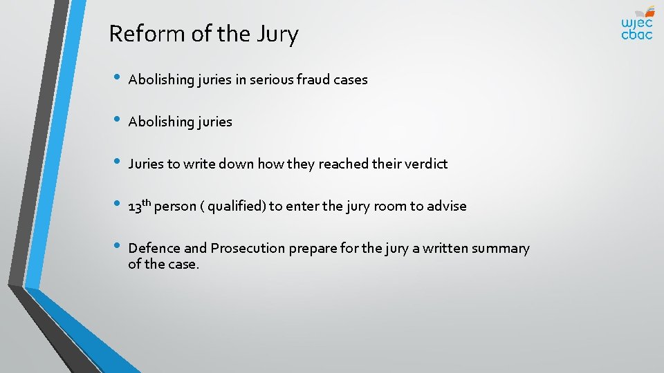 Reform of the Jury • Abolishing juries in serious fraud cases • Abolishing juries