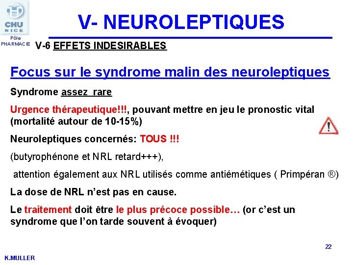 V- NEUROLEPTIQUES Pôle PHARMACIE V-6 EFFETS INDESIRABLES Focus sur le syndrome malin des neuroleptiques