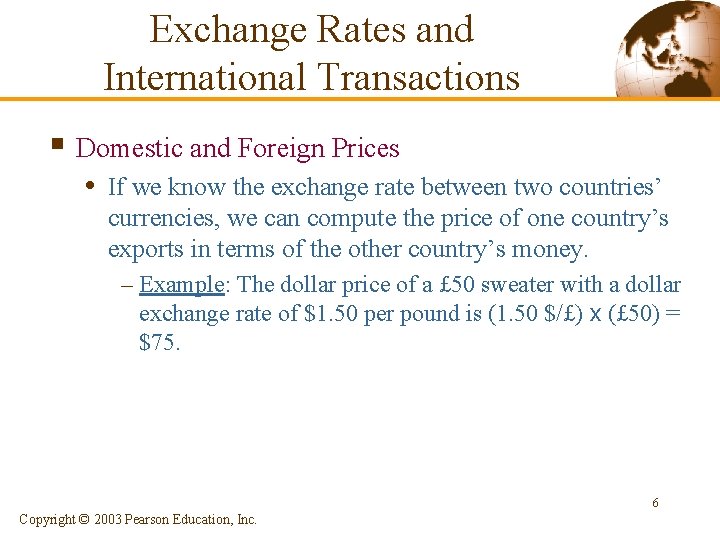 Exchange Rates and International Transactions § Domestic and Foreign Prices • If we know