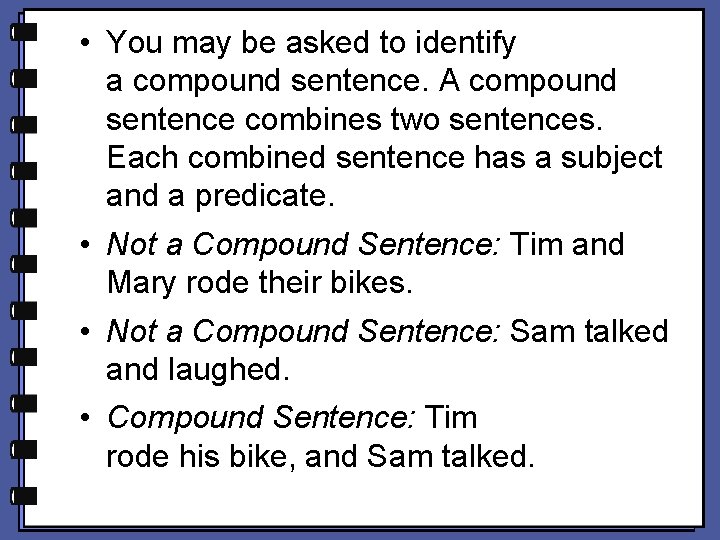 • You may be asked to identify a compound sentence. A compound sentence • You may be asked to identify a compound sentence. A compound sentence