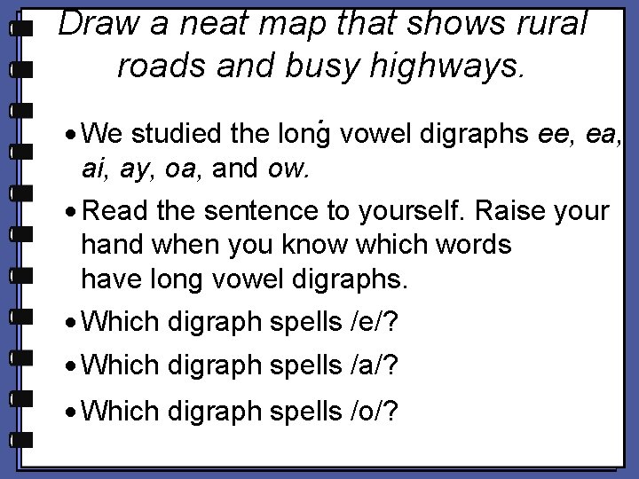 Draw a neat map that shows rural roads and busy highways. . · We Draw a neat map that shows rural roads and busy highways. . · We