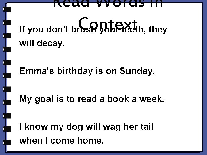 Read Words In Context If you don't brush your teeth, they will decay. Emma's Read Words In Context If you don't brush your teeth, they will decay. Emma's