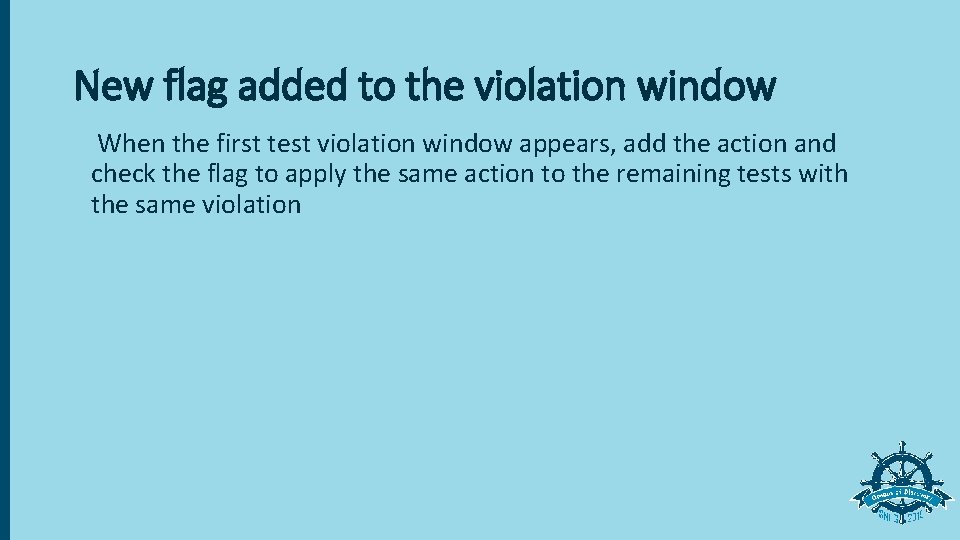 New flag added to the violation window When the first test violation window appears,