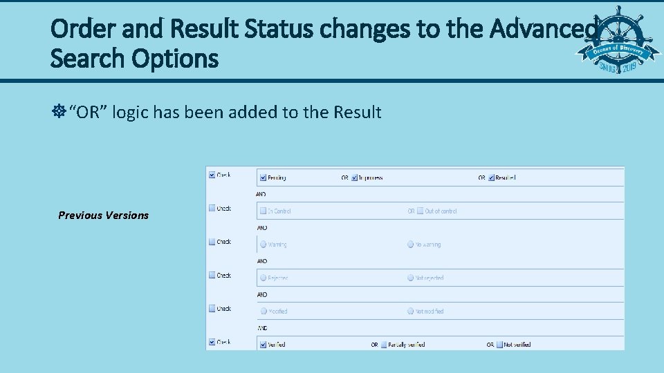 Order and Result Status changes to the Advanced Search Options ]“OR” logic has been