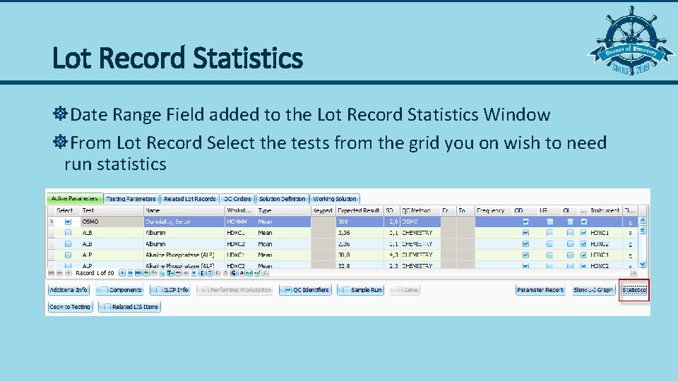 Lot Record Statistics ]Date Range Field added to the Lot Record Statistics Window ]From