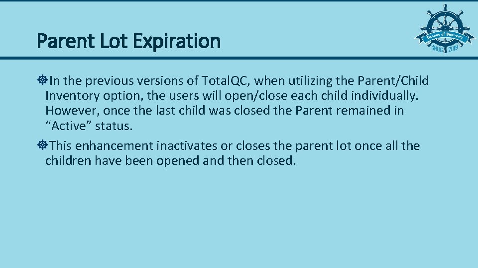 Parent Lot Expiration ]In the previous versions of Total. QC, when utilizing the Parent/Child