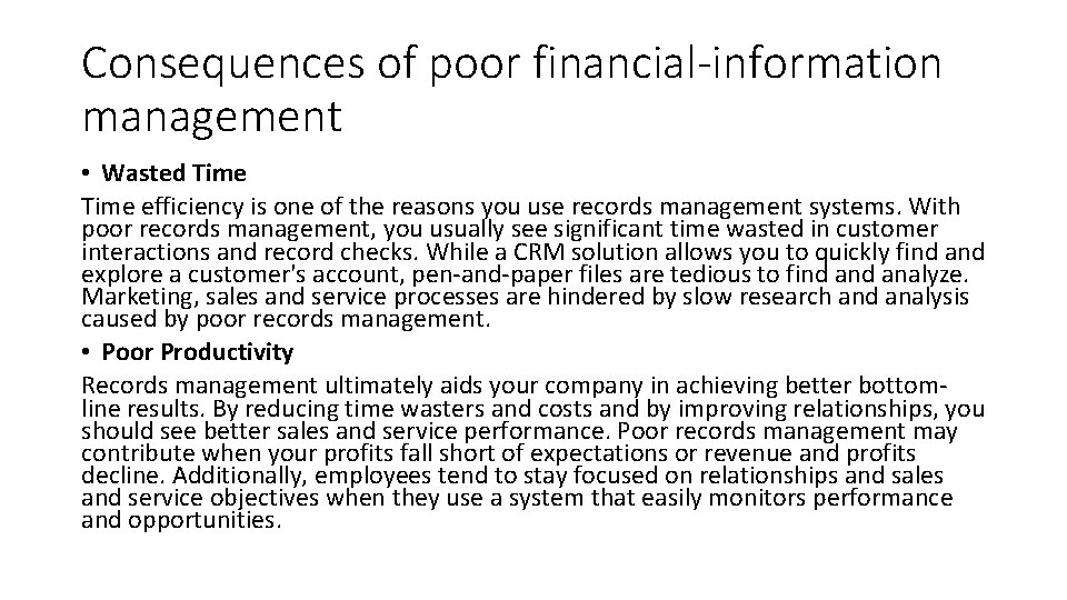 Consequences of poor financial-information management • Wasted Time efficiency is one of the reasons