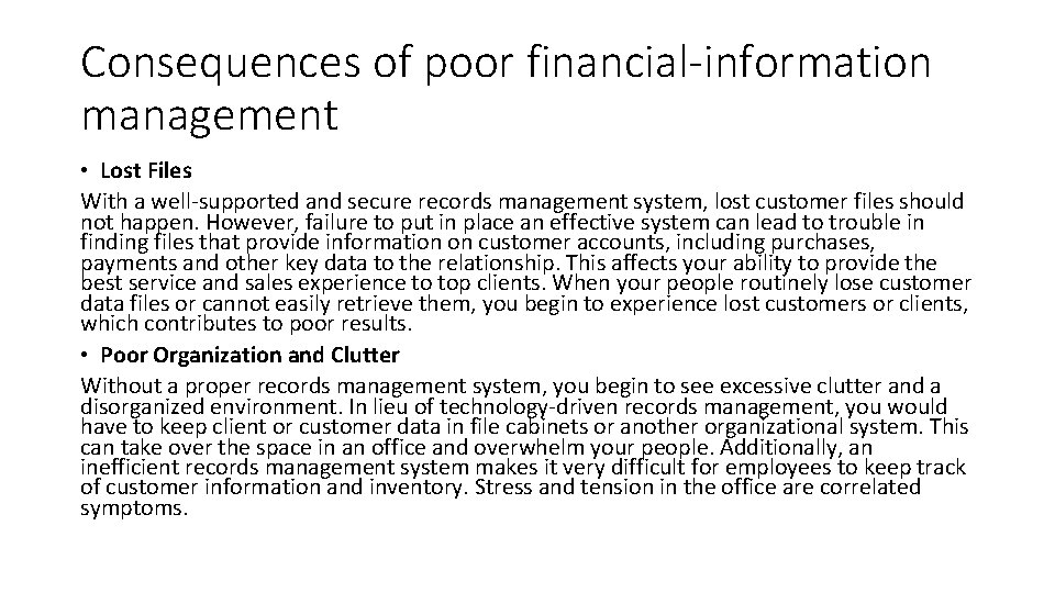 Consequences of poor financial-information management • Lost Files With a well-supported and secure records