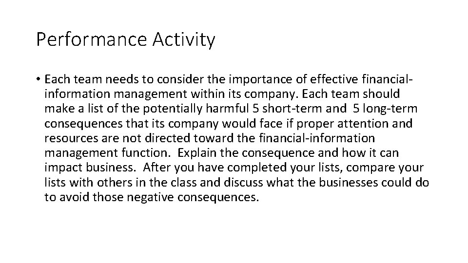 Performance Activity • Each team needs to consider the importance of effective financialinformation management