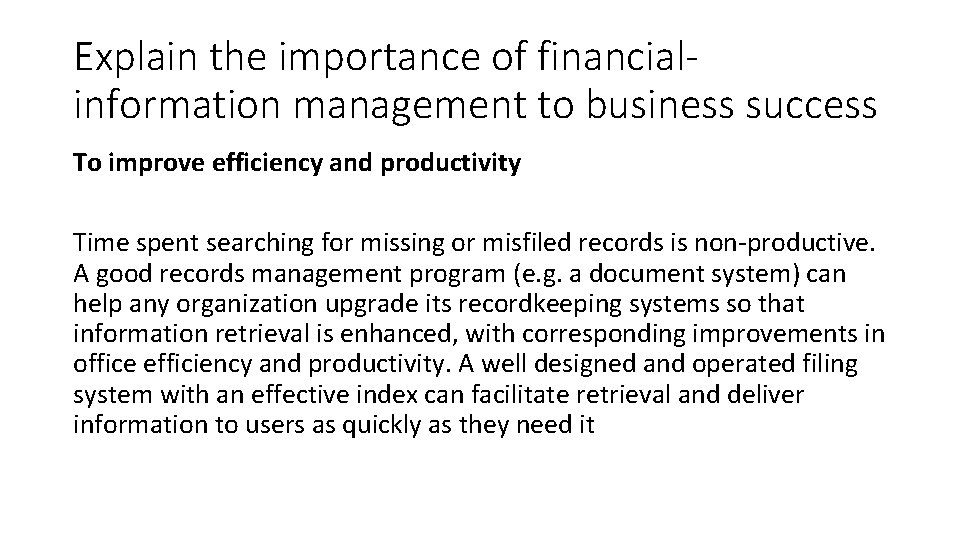 Explain the importance of financialinformation management to business success To improve efficiency and productivity