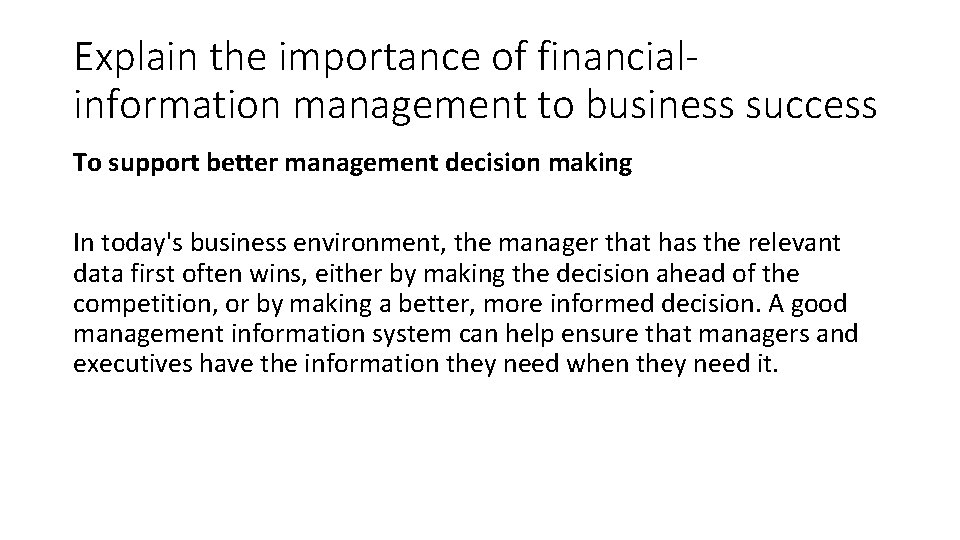 Explain the importance of financialinformation management to business success To support better management decision