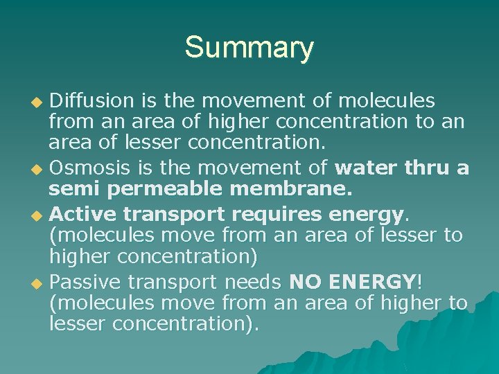 Summary Diffusion is the movement of molecules from an area of higher concentration to