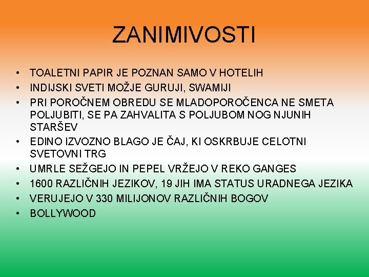 ZANIMIVOSTI • TOALETNI PAPIR JE POZNAN SAMO V HOTELIH • INDIJSKI SVETI MOŽJE GURUJI,