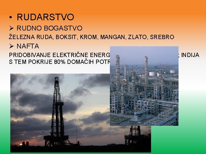  • RUDARSTVO Ø RUDNO BOGASTVO ŽELEZNA RUDA, BOKSIT, KROM, MANGAN, ZLATO, SREBRO Ø