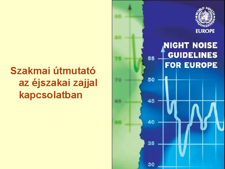 Szakmai útmutató az éjszakai zajjal kapcsolatban 
