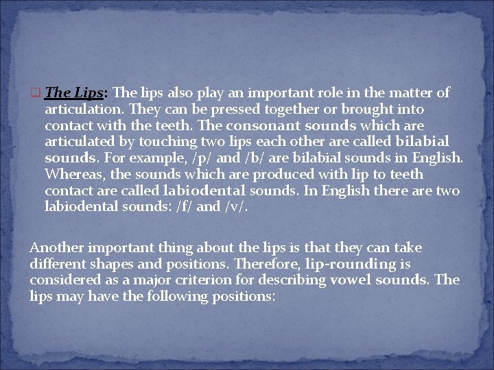 q The Lips: The lips also play an important role in the matter of q The Lips: The lips also play an important role in the matter of
