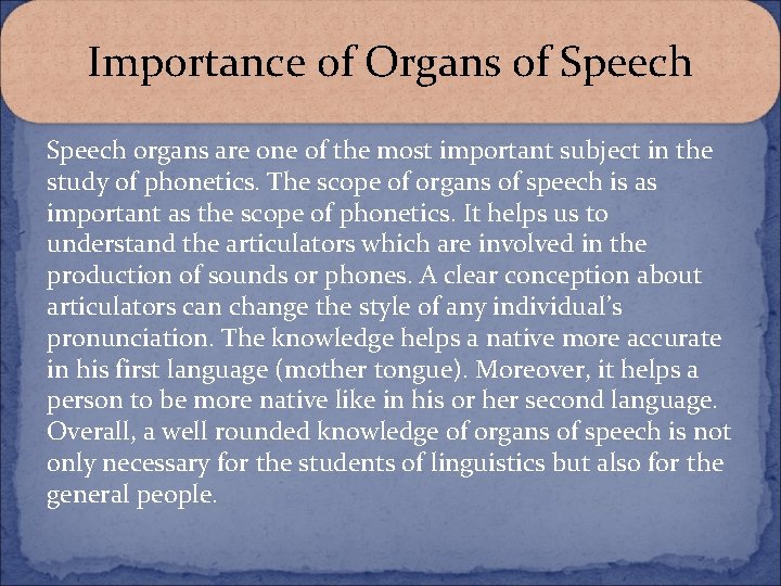 Importance of Organs of Speech organs are one of the most important subject in Importance of Organs of Speech organs are one of the most important subject in
