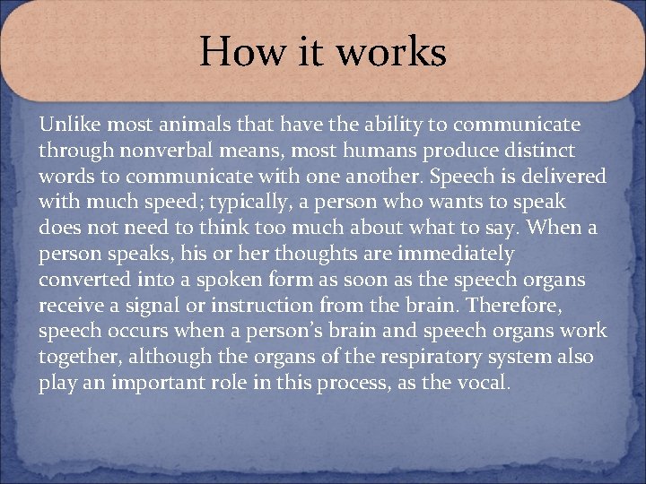 How it works Unlike most animals that have the ability to communicate through nonverbal How it works Unlike most animals that have the ability to communicate through nonverbal