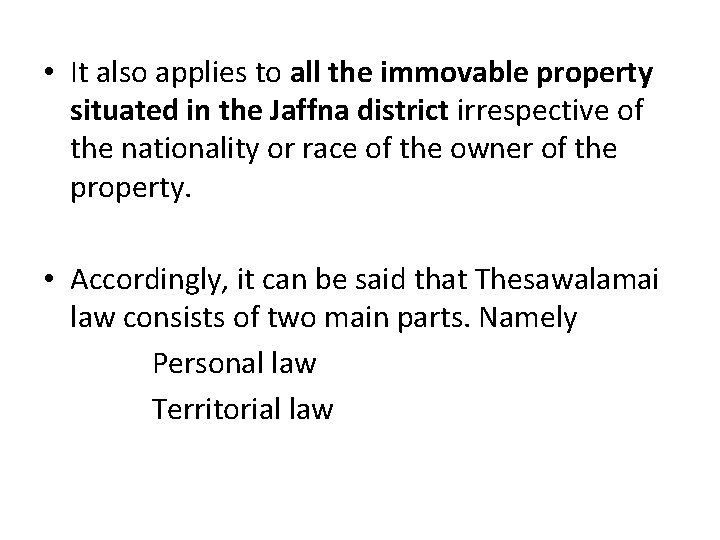  • It also applies to all the immovable property situated in the Jaffna